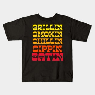 GRILLIN SMOKIN CHILLIN SIPPIN EATIN Kids T-Shirt